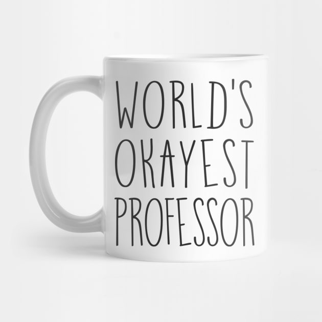 World’s Okayest Professor by djhyman